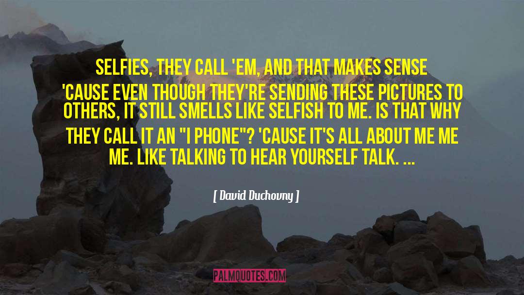 Selfies quotes by David Duchovny