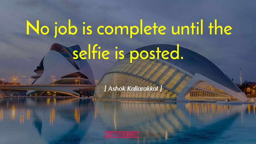 Selfies quotes by Ashok Kallarakkal