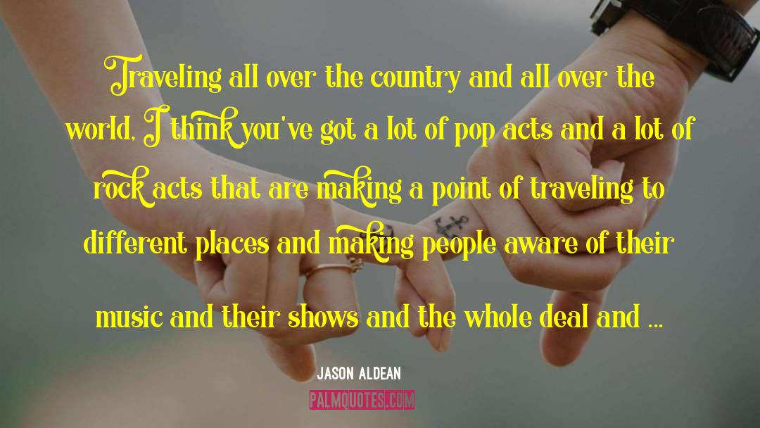 Selfish Acts quotes by Jason Aldean