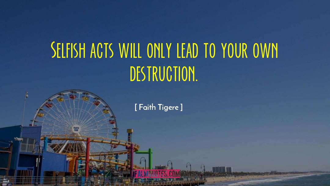 Selfish Acts quotes by Faith Tigere