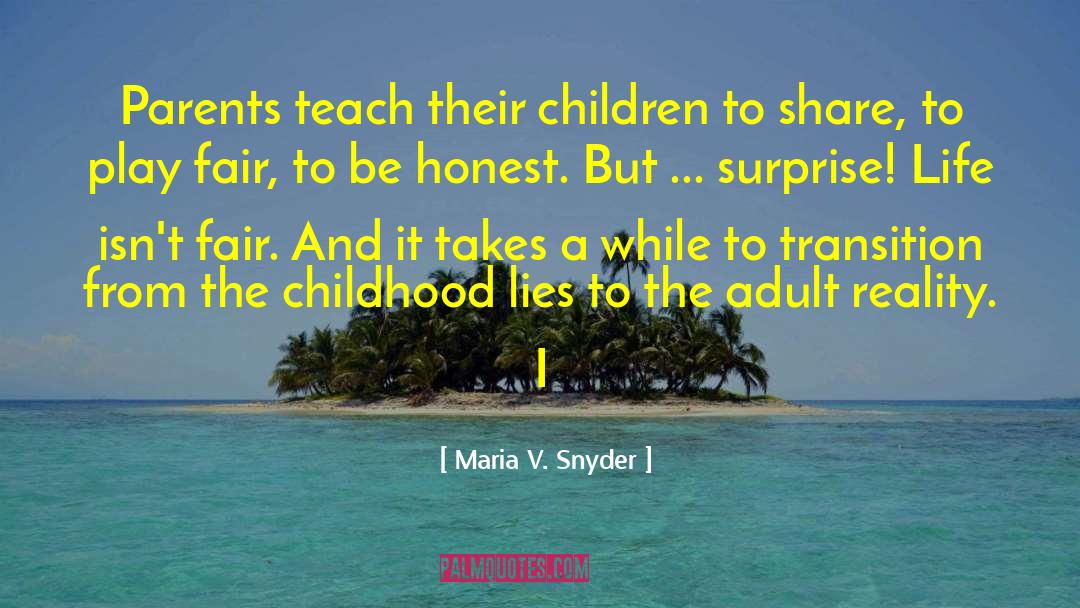 Selfish Adult Children quotes by Maria V. Snyder
