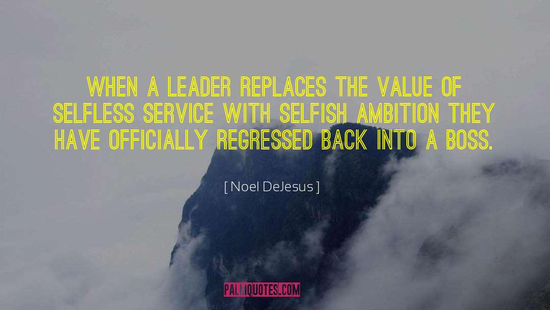 Selfish Ambition quotes by Noel DeJesus