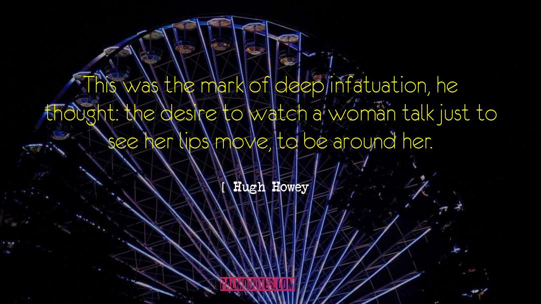 Selfish Desire quotes by Hugh Howey