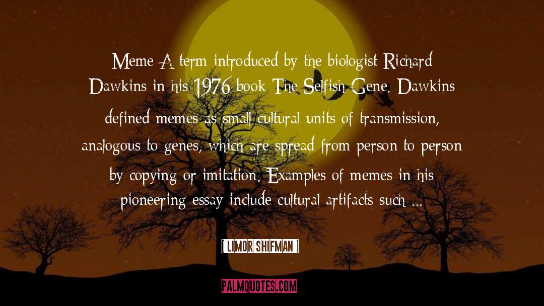 Selfish Gene Theory quotes by Limor Shifman