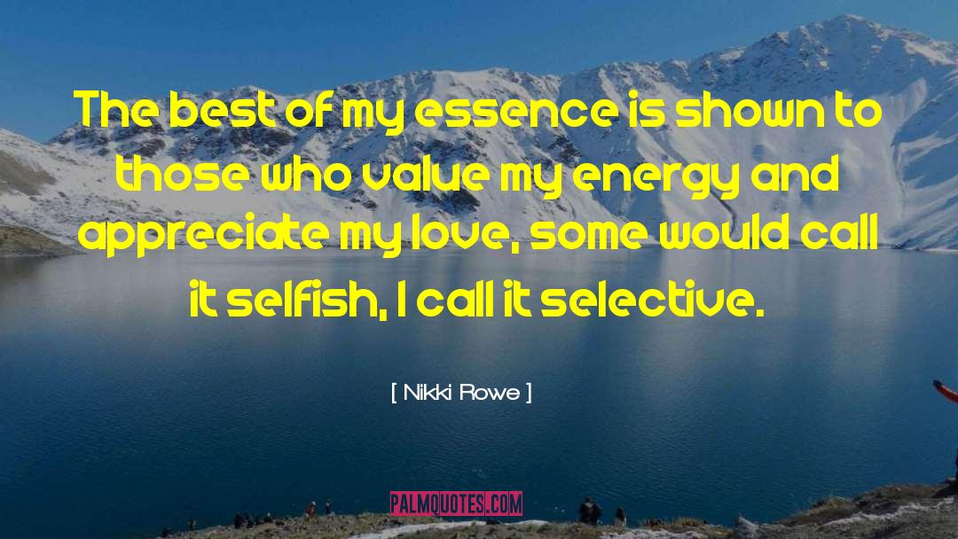 Selfish Interest quotes by Nikki Rowe