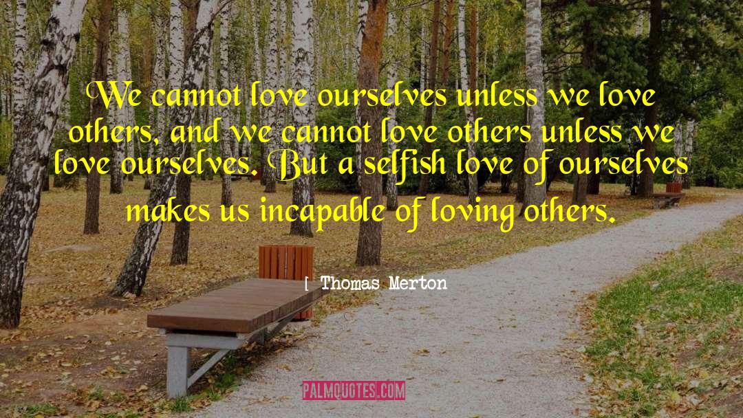 Selfish Love quotes by Thomas Merton