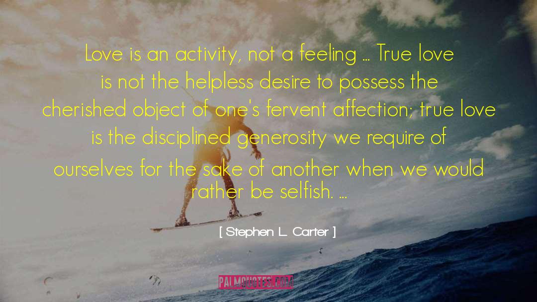 Selfish Love quotes by Stephen L. Carter