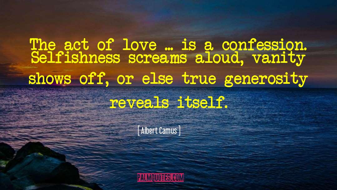 Selfish Love quotes by Albert Camus