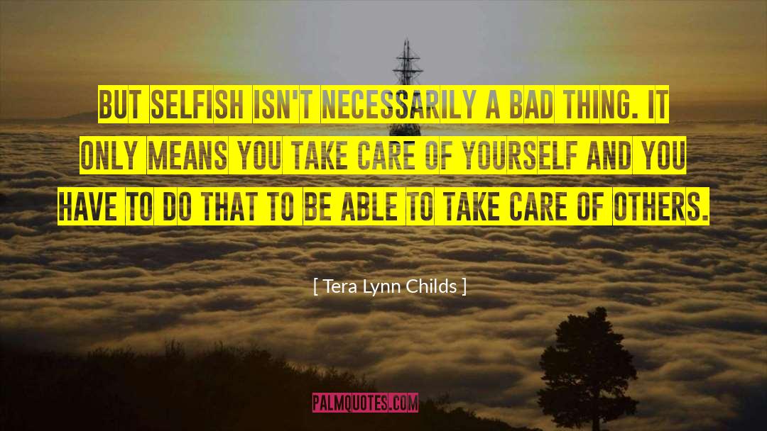 Selfish Men quotes by Tera Lynn Childs