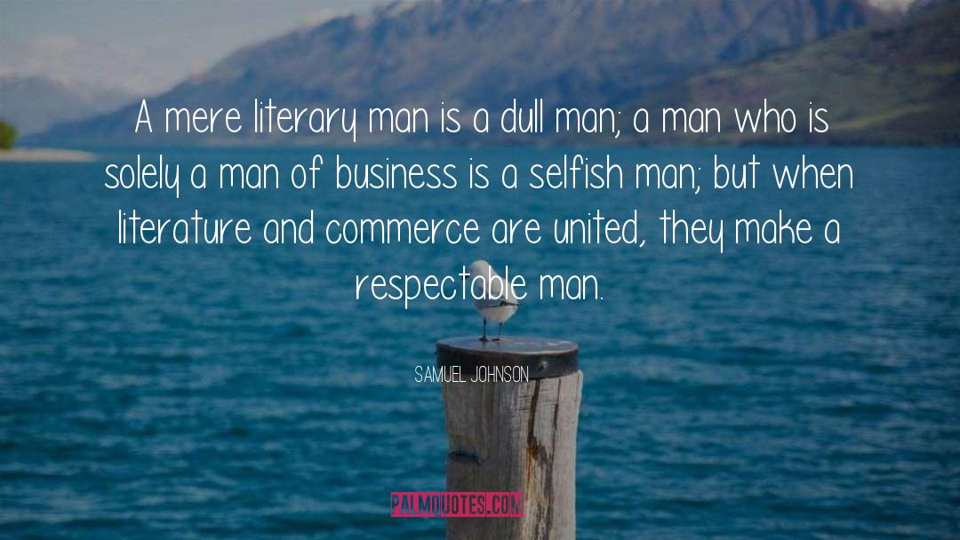 Selfish Men quotes by Samuel Johnson