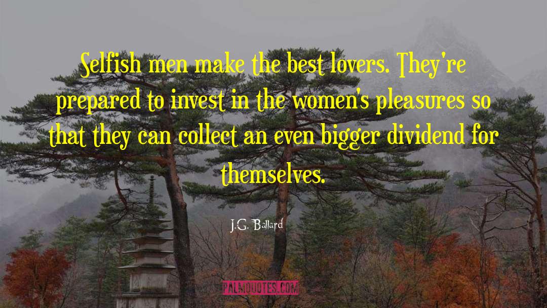 Selfish Men quotes by J.G. Ballard