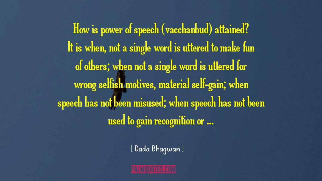 Selfish Motives quotes by Dada Bhagwan