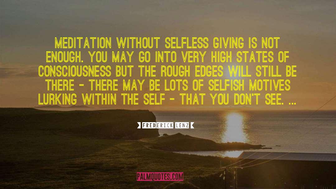 Selfish Motives quotes by Frederick Lenz