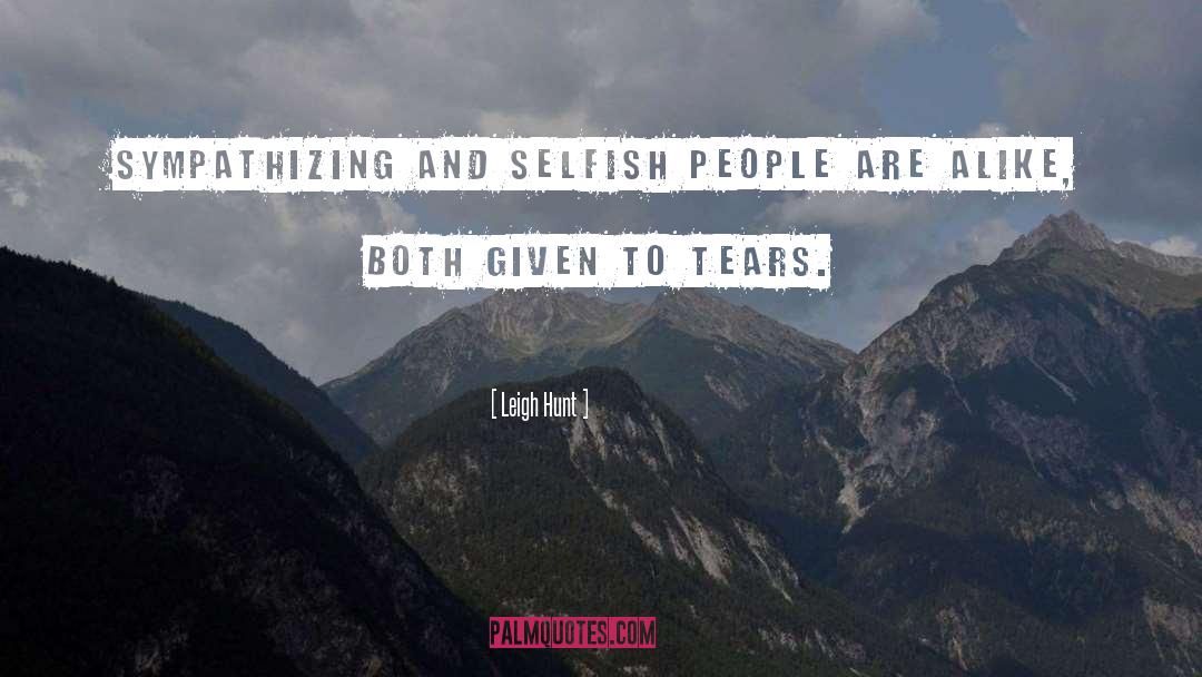 Selfish People quotes by Leigh Hunt