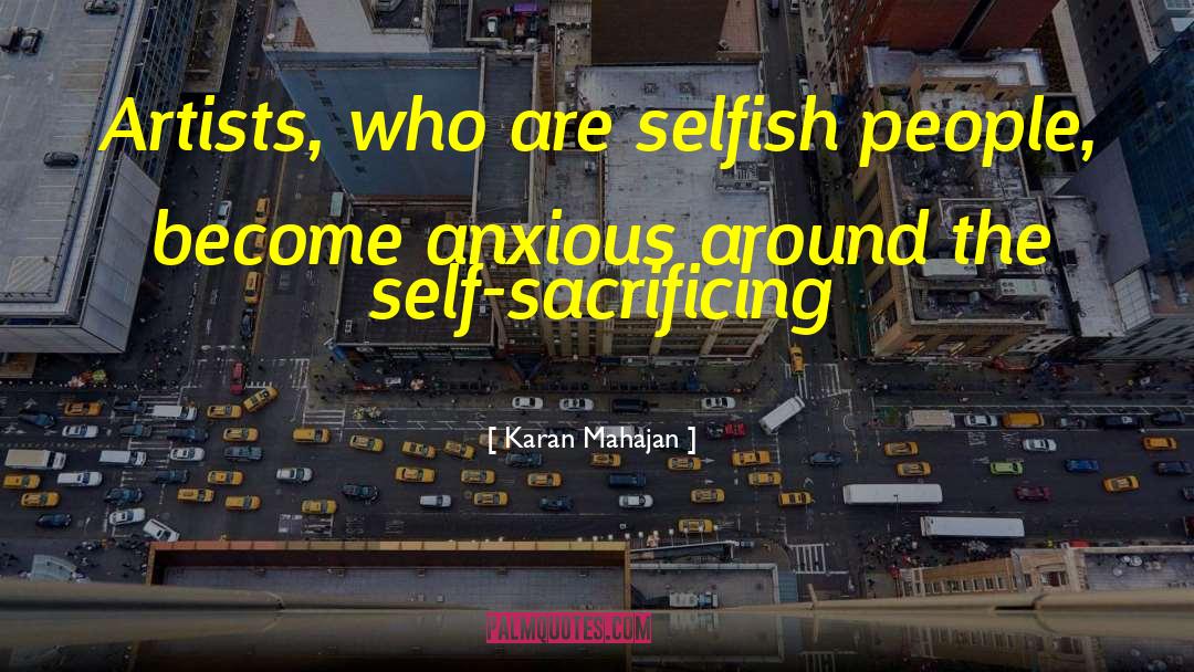 Selfish People quotes by Karan Mahajan