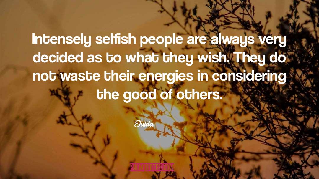 Selfish People quotes by Ouida