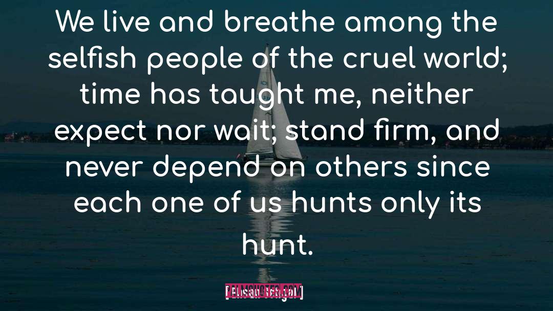 Selfish People quotes by Ehsan Sehgal