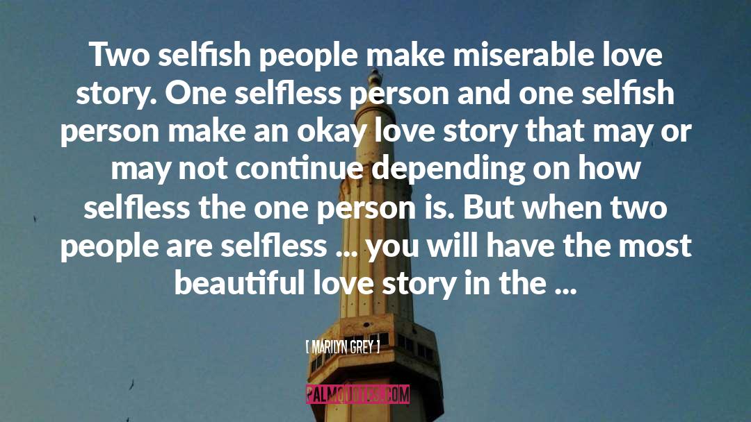 Selfish People quotes by Marilyn Grey