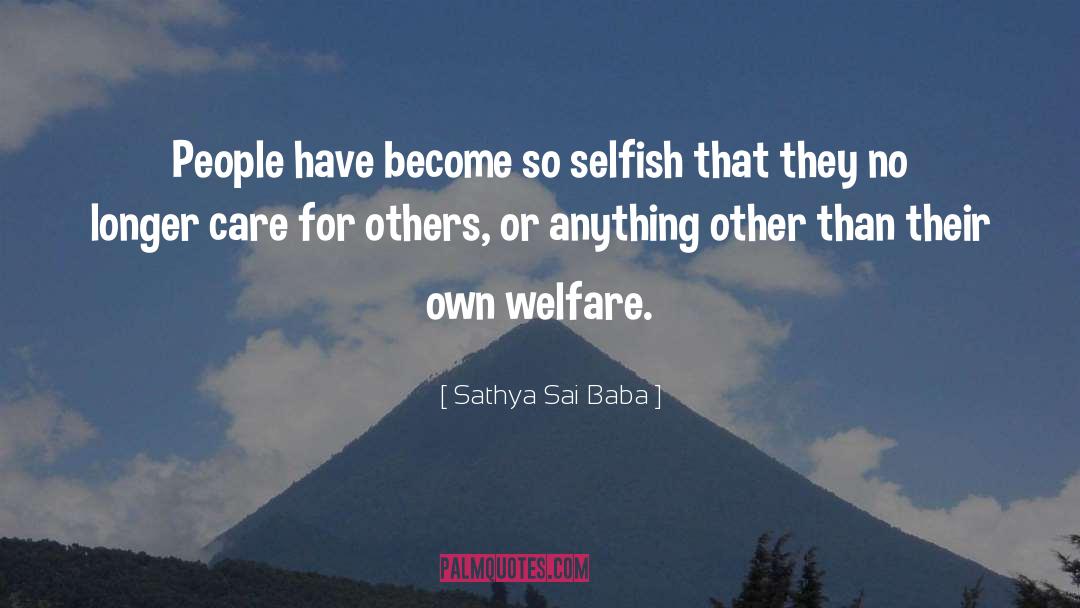 Selfish People quotes by Sathya Sai Baba