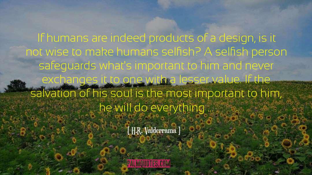 Selfish Person quotes by H.R. Valderrama