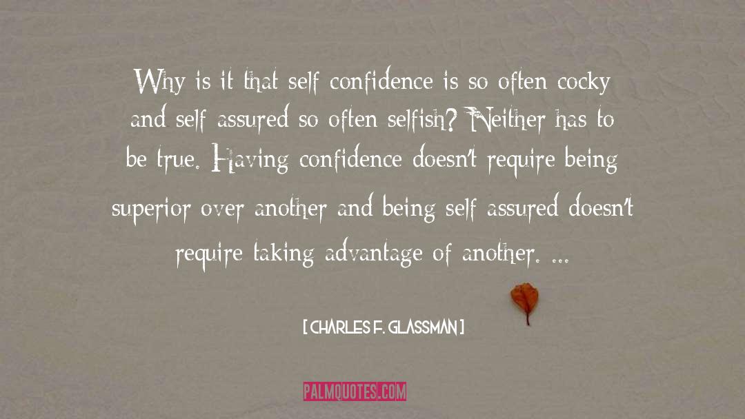 Selfish quotes by Charles F. Glassman