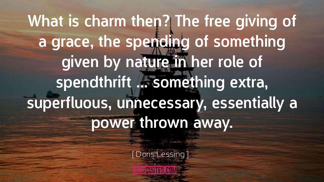 Selfish Spendthrift quotes by Doris Lessing