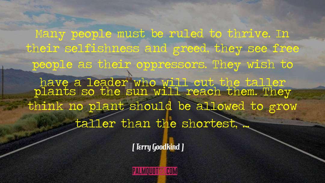 Selfishness And Greed quotes by Terry Goodkind