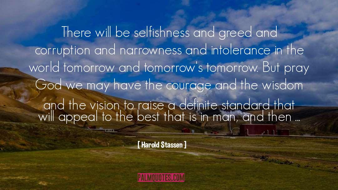 Selfishness And Greed quotes by Harold Stassen