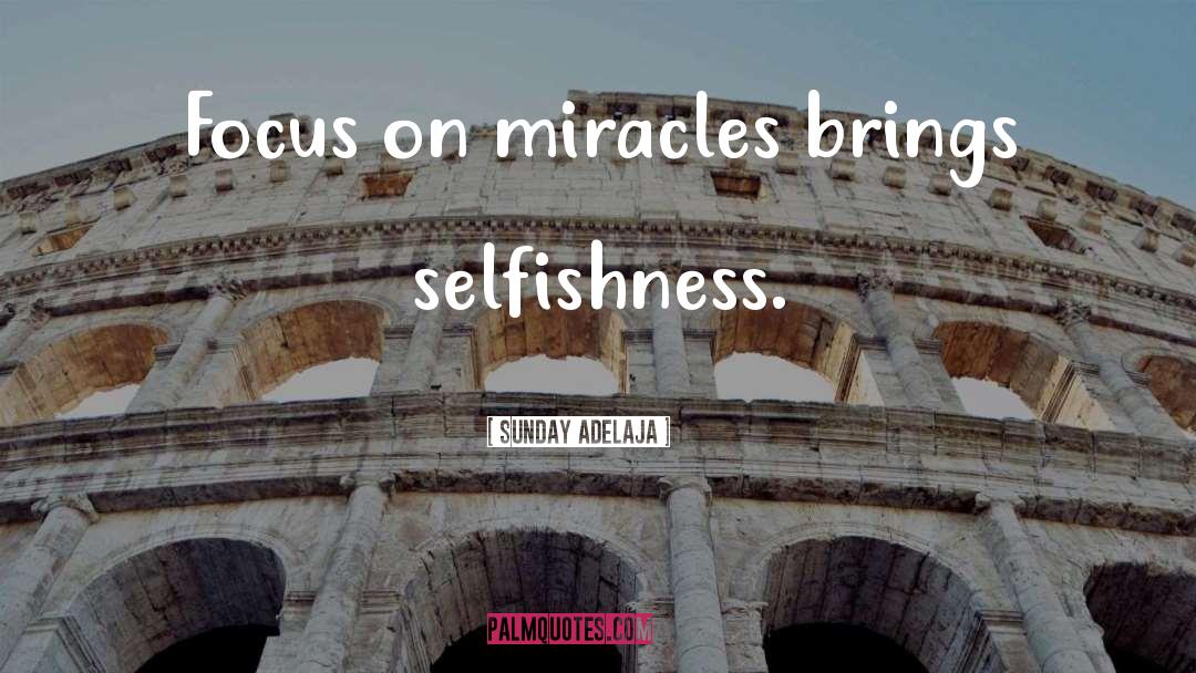 Selfishness quotes by Sunday Adelaja