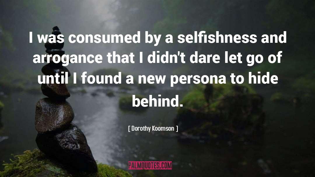 Selfishness quotes by Dorothy Koomson