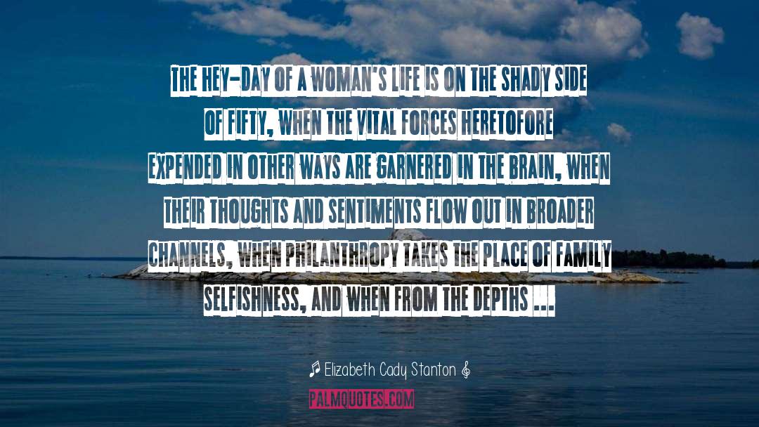 Selfishness quotes by Elizabeth Cady Stanton