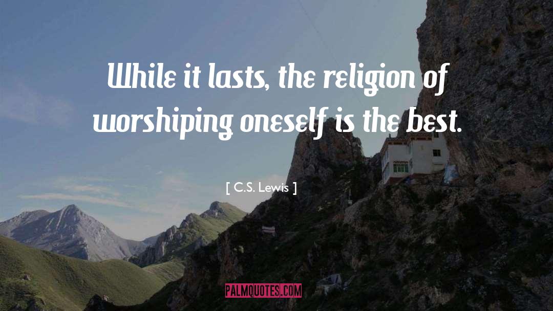 Selfishness quotes by C.S. Lewis