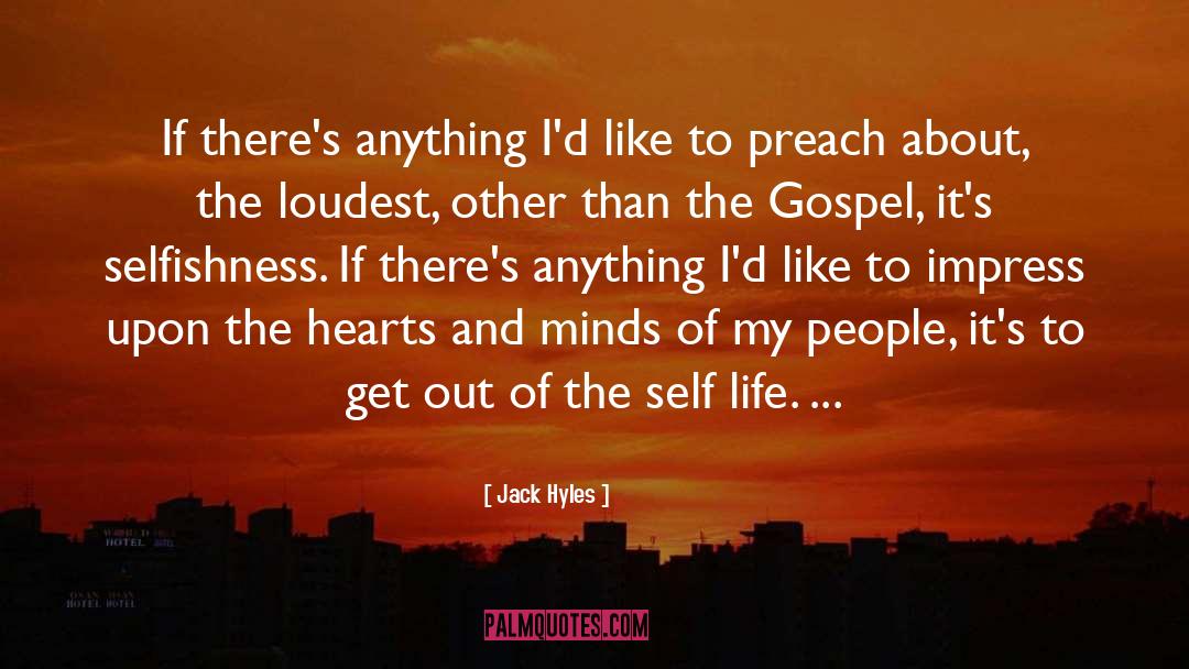 Selfishness quotes by Jack Hyles