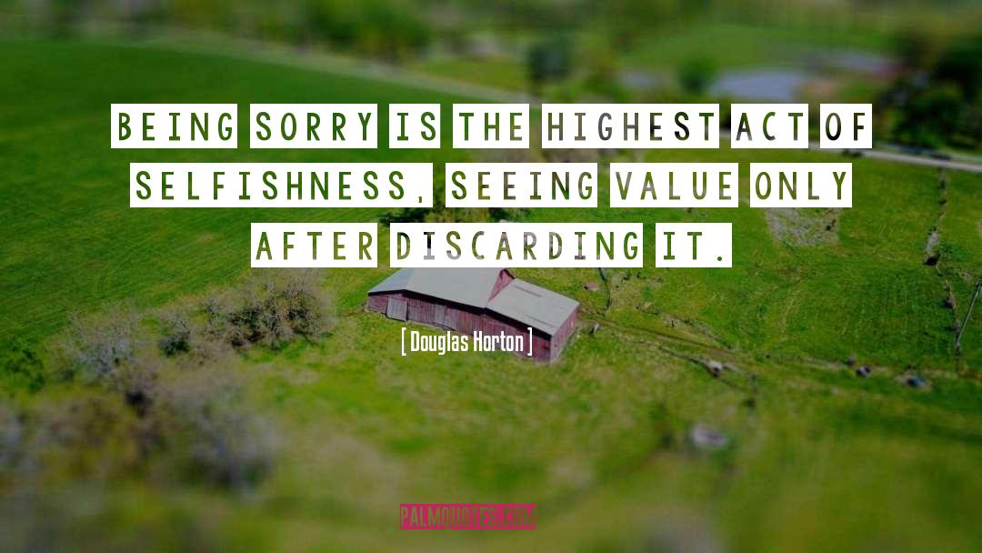 Selfishness quotes by Douglas Horton