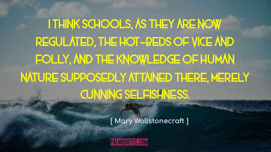 Selfishness quotes by Mary Wollstonecraft