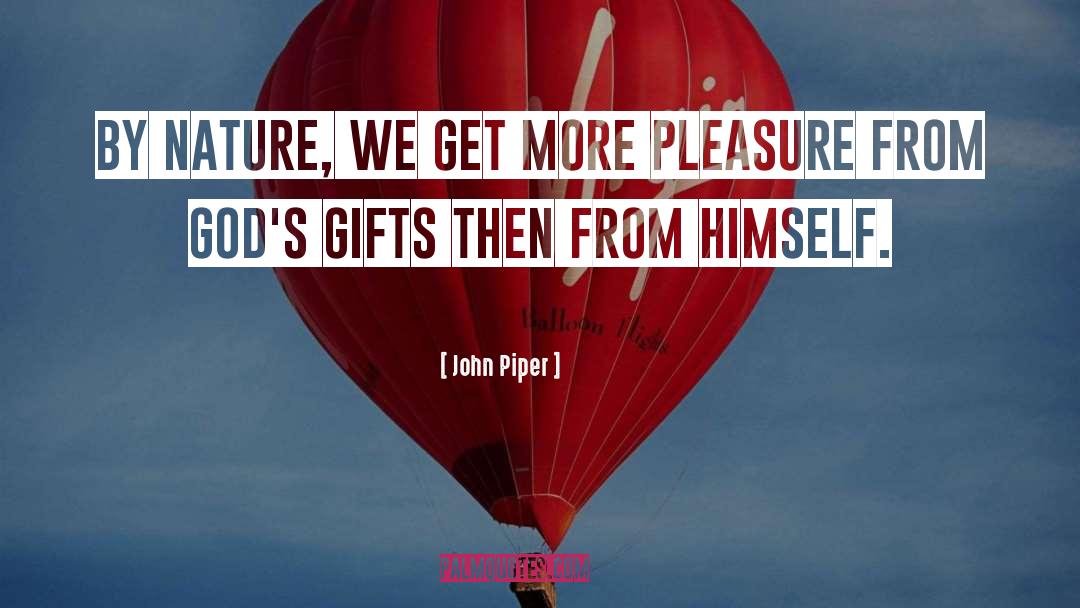 Selfishness quotes by John Piper