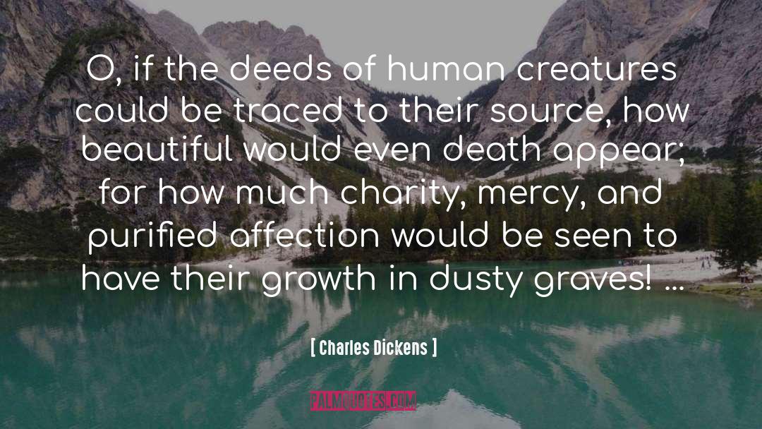 Selfless Deeds quotes by Charles Dickens