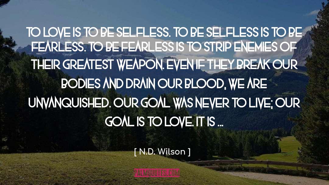 Selfless Giving quotes by N.D. Wilson