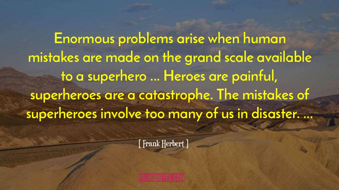 Selfless Heroes quotes by Frank Herbert