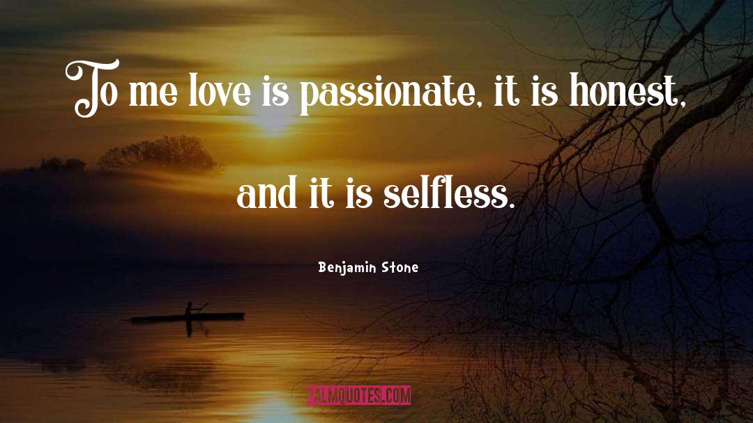 Selfless Love quotes by Benjamin Stone