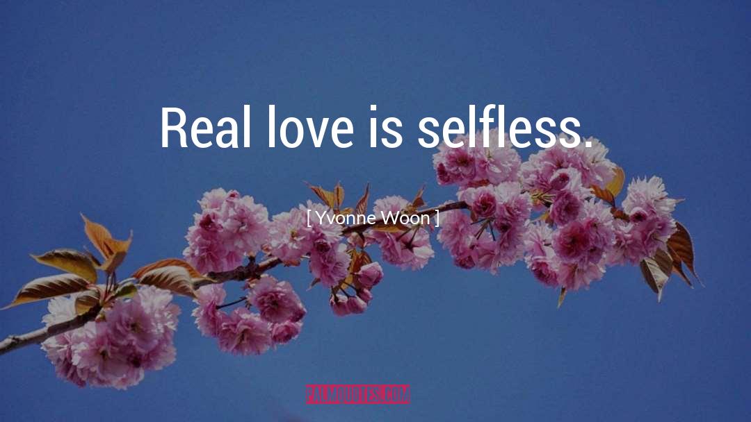 Selfless Love quotes by Yvonne Woon