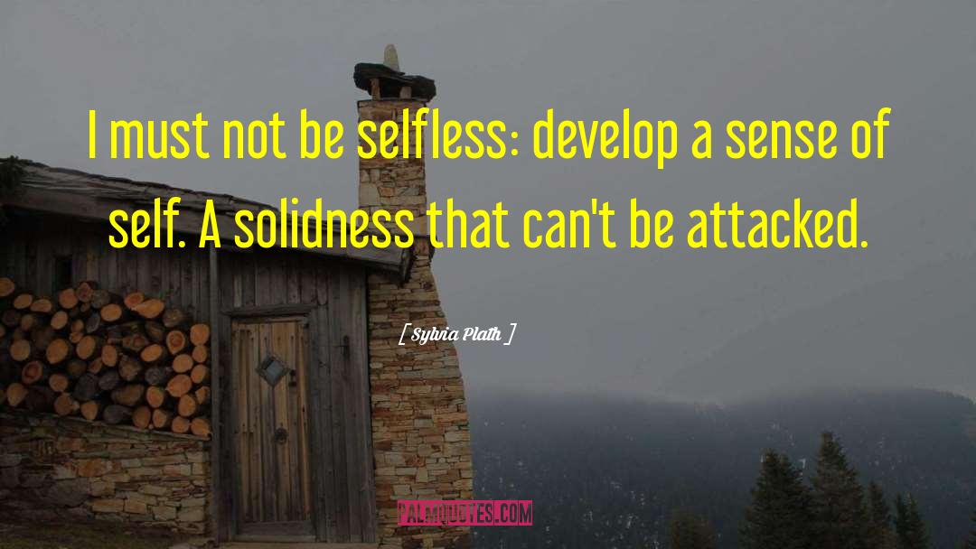 Selfless quotes by Sylvia Plath