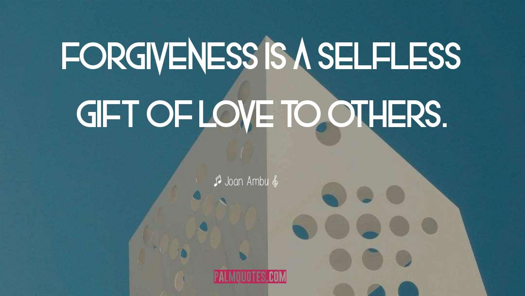 Selfless quotes by Joan Ambu
