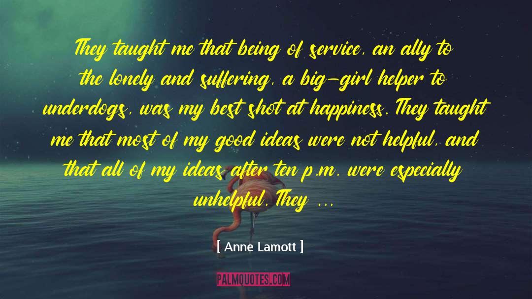 Selfless Service quotes by Anne Lamott