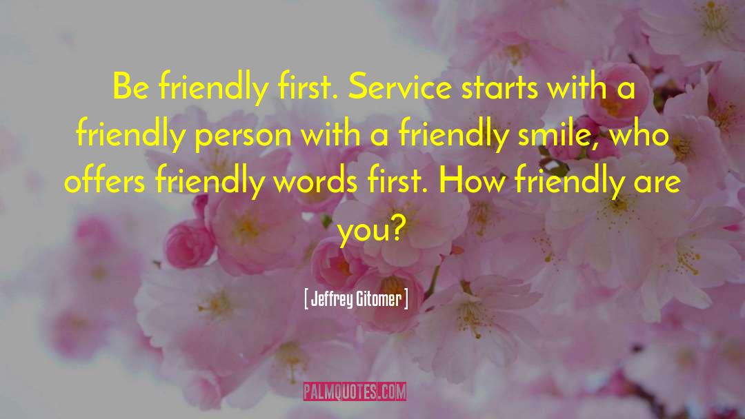 Selfless Service quotes by Jeffrey Gitomer