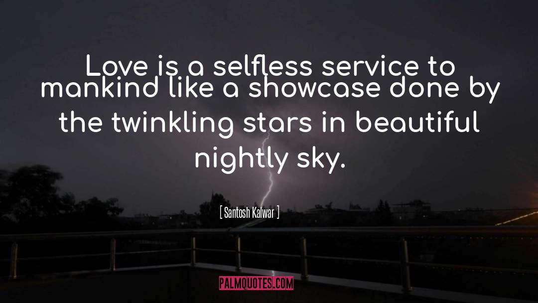 Selfless Service quotes by Santosh Kalwar