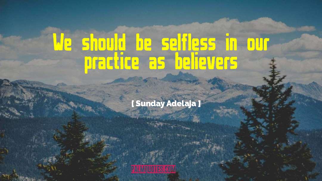 Selflessness quotes by Sunday Adelaja