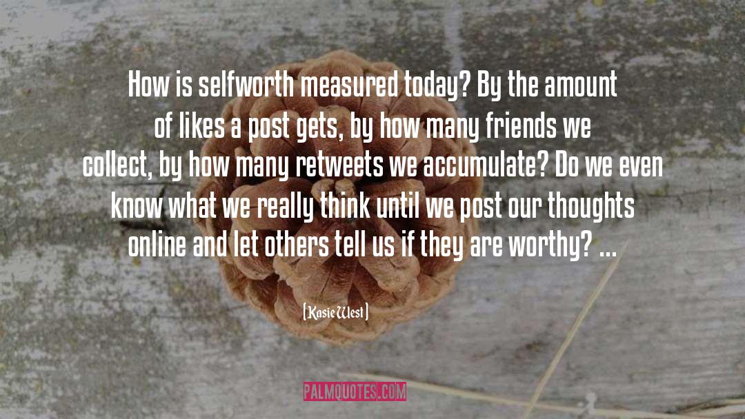 Selfworth quotes by Kasie West