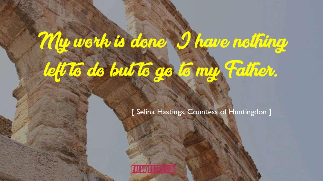 Selina quotes by Selina Hastings, Countess Of Huntingdon