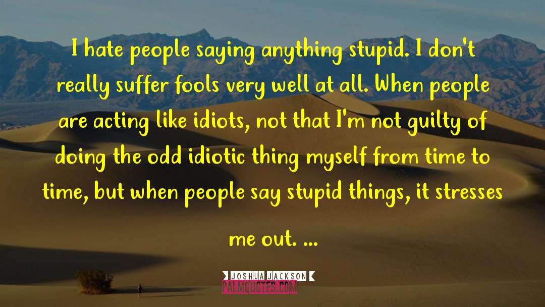 Sell Me Out quotes by Joshua Jackson